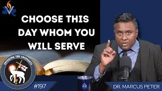 Choose This Day Whom You Will Serve - Unveiling the Covenants 197