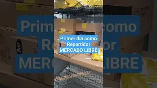 Primer d&iacute;a como Repartidor de MERCADO LIBRE #work