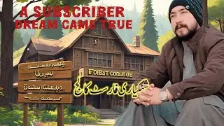 Alhamdulillah subscriber Dream Came True Shinkiari Forest College located in District Mansehra..