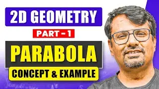 PARABOLA | Definition, Foci, Vertex, Axes, Latus Rectum of Parabola | 2D GEOMETRY - By GP Sir