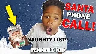 SANTA CLAUS CALLED ME!! | Tekkerz Kid on NAUGHTY list!!