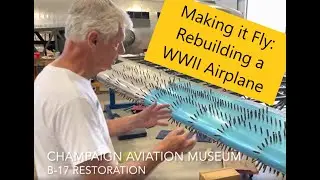 Airplane Wing Rebuild: B-17 Flying Fortress Restoration