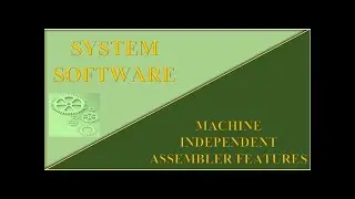Machine Independent Assembler features- Part 1