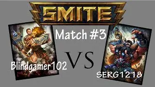 Smite Tournament: Match #3 Blindgamer102 vs. SERG1218
