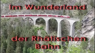 Im Wunderland der Rhätischen Bahn / Schweiz Rhätische Bahn Teil 4  / 4