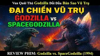 Review Godzilla vs SpaceGodzilla 1994 | Vua Qu&aacute;i Th&uacute; Đối Đầu Bản Sao Vũ Trụ