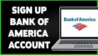 How To Sign Up Bank of America Online Banking 2024 | Register/Create BOA Online Banking Account