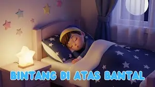 Lagu Anak Tidur 🌙 Bintang Di Atas Bantal | Lullaby 3D yang Menenangkan & Hilangkan Takut Gelap