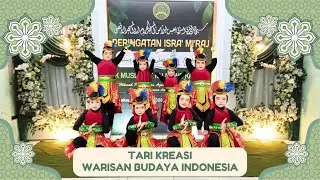 TARI KREASI WARISAN BUDAYA INDONESIA - KEGIATAN ISRA' MI'RAJ NABI MUHAMMAD ﷺ