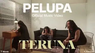 TERUNA - Pelupa (Official Music Video)