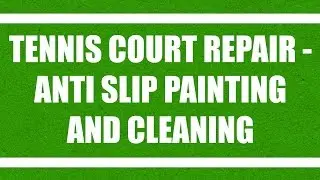 Tennis Court Repair - Anti Slip Painting and Cleaning