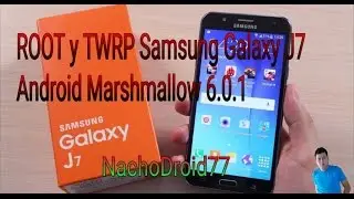 Como Ser Root y Twrp Samsung Galaxy J7  SM-J700M/H Marshmallow 6.0.1