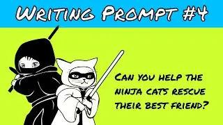 Writing Prompts #4: Ninja Cats Rescue Mission 🐱