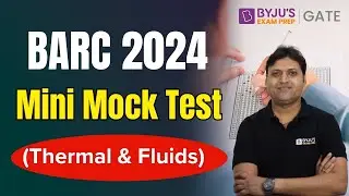 BARC 2024 | Mechanical Engineering| Mini Mock Test | Thermal and Fluids |  BYJU'S GATE