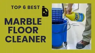 Top 6 Best Marble Floor Cleaners [Review in 2023]