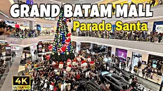 SUASANA TERBARU GRAND BATAM MALL WALKING TOUR 4K | ADA PARADE SANTA