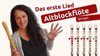Altblockfl&ouml;te spielen und lernen - Das erste Lied