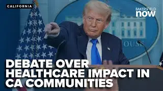 Budget bill sparks debate over healthcare impact in California communities