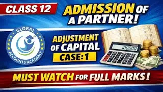 Admission of a Partner | Adjustment of Capital | Case 1 | Part 1 | Class 12