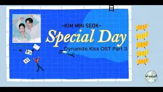 ''Special Day'' ~Kim Minseok(김민석 (멜로망스)) - Special Day ~ Dyamite Kiss Ost (Easy Lyrics Rom & Eng)