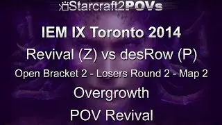 SC2 HotS - IEM IX Toronto 2014 - Revival vs desRow - OB2 LR2 - Map 2 - Overgrowth - Revival