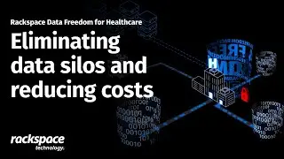 Rackspace Data Freedom for Healthcare