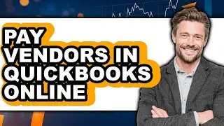 How to Pay Vendors in QuickBooks Online - Full Guide
