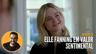 Sentimental Value | Elle Fanning discusses Acting, Vulnerability, and Performance in Contemporary...