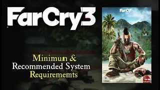 Far Cry 3 System Requirements _ Far Cry 3 PC Requirements _ Game Requirements