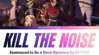 Sentenced to Be a Hero Opening - Kill the Noise with kan/Rom/En