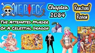 One Piece Manga Chapter 1084 Reaction/Review The Attempted Murder Of A Celestial Dragon