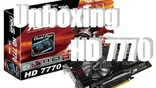 Unboxing видеокарты Asus HD 7770