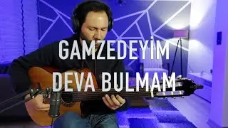 Gamzedeyim Deva Bulmam (Perdesiz Gitar Cover)