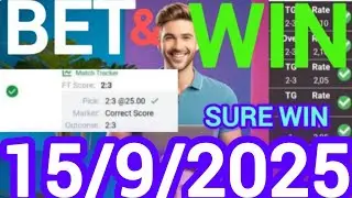 Correct Score Tips & Predictions Today | 15/9/2025 | Expert Football Bets & Sure Wins