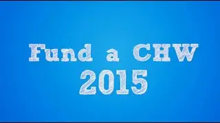Fund a CHW: Health Workers Count 2015