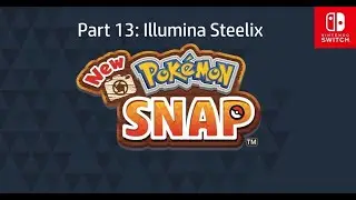 New Pok&eacute;mon Snap 1080p 60fps Playthrough Part 13: Illumina Steelix