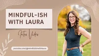 This Is Mindful-ish with Laura | A Real-World Approach to Mindfulness and Mental Health
