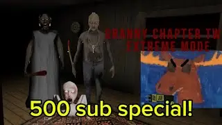 500 subscriber special Granny  Chapter Two pc version EXTREME MODE GAMEPLAY!