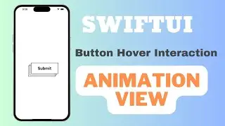 SWIFTUI Button Hover Interaction Animation View For iOS App #swiftuitutorial