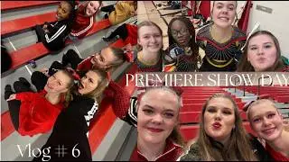 Winter Guard Premiere Show day (Vlog #6!!)