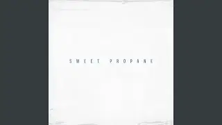 Sweet Propane