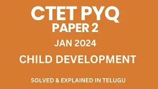 CTET JAN 2024 PAPER 2 CDP &hellip;Solved and Explained (in Telugu)