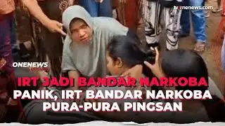 Aksi Drama IRT Bandar Narkoba: Pura-pura Pingsan saat Ditangkap | OneNews Update