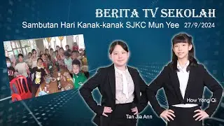Berita TV Sekolah #2 Sambutan Hari Kanak-kanak SJKC Mun Yee