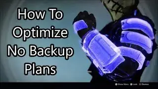 Destiny - How To Optimize No Backup Plans - Still Awesome