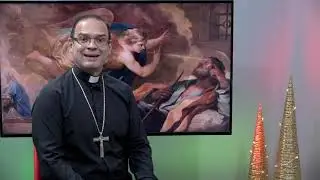 IV Domingo de Adviento - Mensaje Monse&ntilde;or Daniel Blanco.