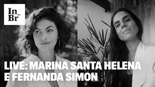 Live: Marina Santa Helena e Fernanda Simon conversam sobre a ind&uacute;stria da moda p&oacute;s-coronav&iacute;rus
