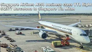 Singapore Airlines Airbus 350 business class VTL flight SQ377 Barcelona to Singapore Via Milan