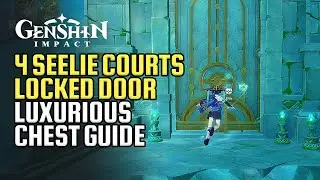 4 Seelie Courts Luxurious Chest | Locked Door At Central Laboratory Ruins Water Cube | Genshin 4.1