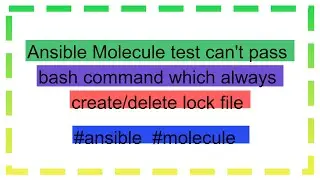 Ansible Molecule test can't pass bash command which always create/delete lock file